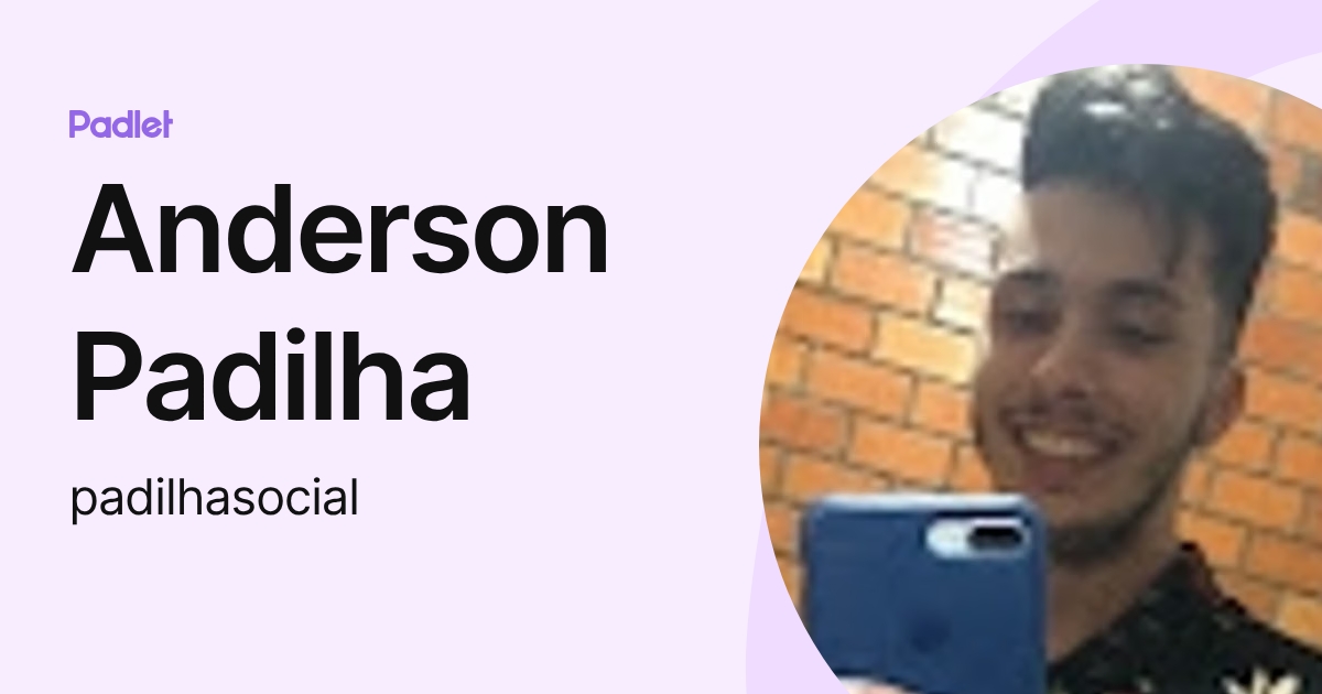 Anderson Padilha (padilhasocial) profile | Padlet