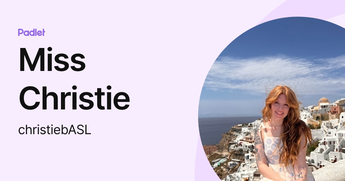 Miss Christie (christiebASL) profile | Padlet