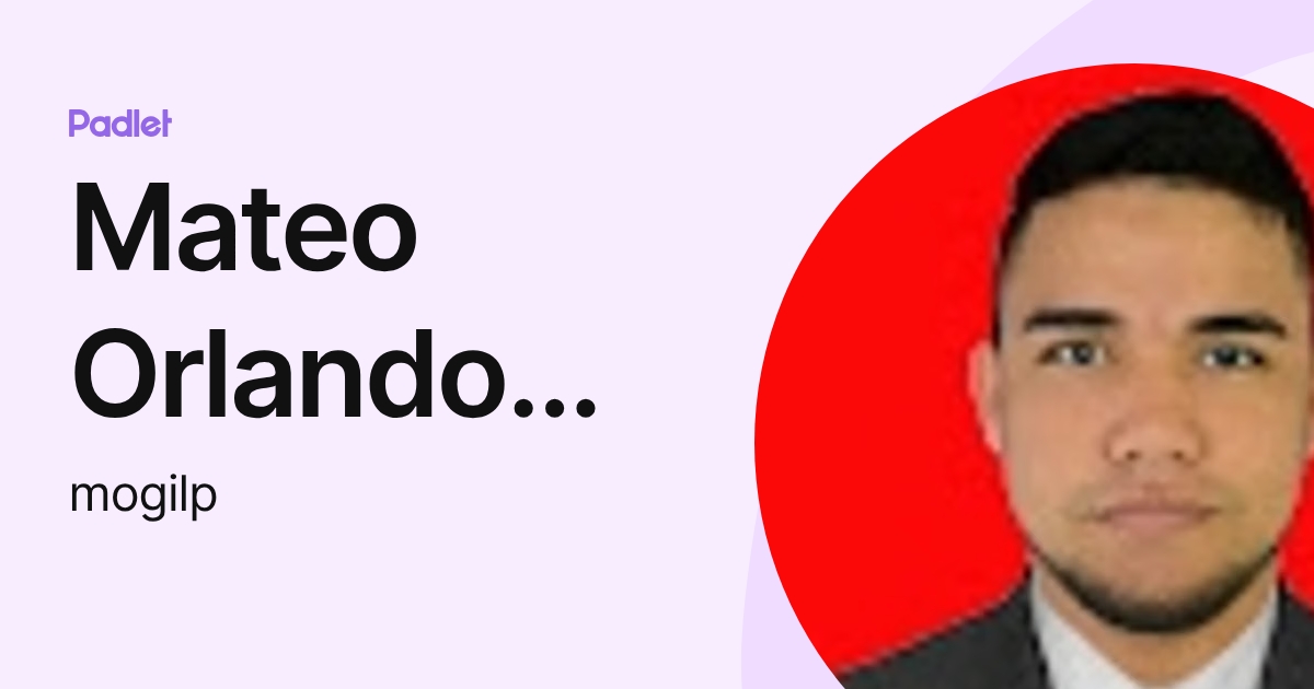 Mateo Orlando Gil Palma (mogilp) profile | Padlet