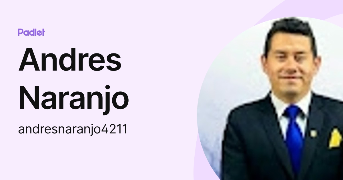 Andres Naranjo (andresnaranjo4211) profile | Padlet