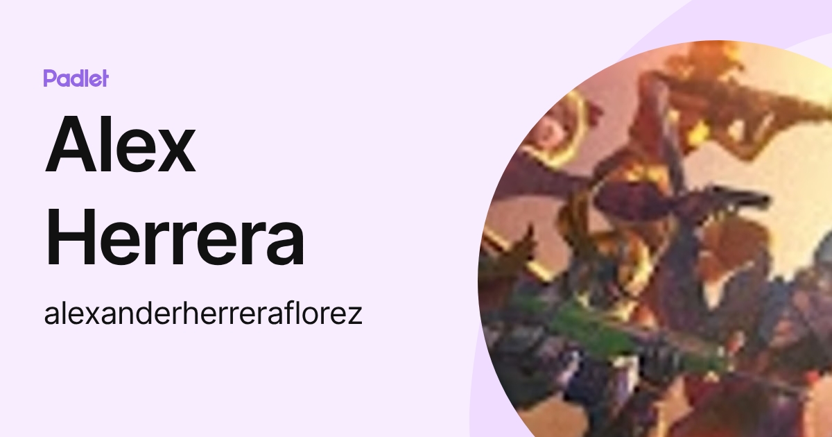 Alex Herrera (alexanderherreraflorez) profile | Padlet