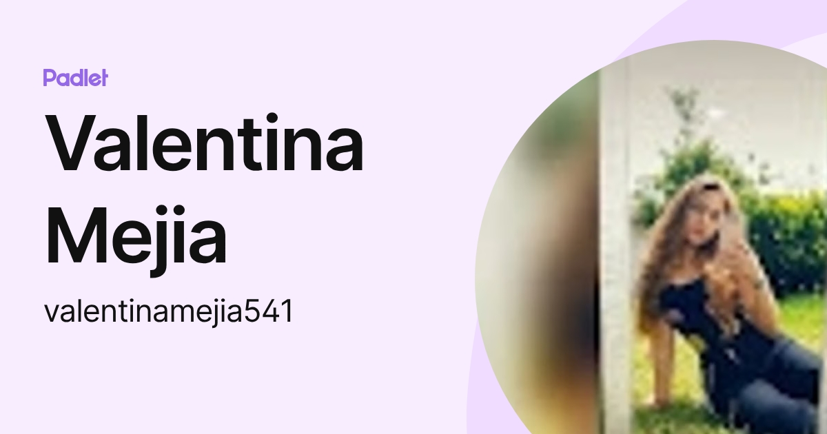 Valentina Mejia (valentinamejia541) profile | Padlet