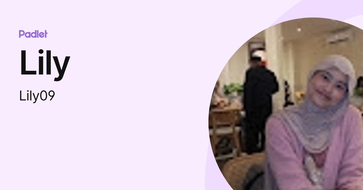 Lily (Lily09) profile | Padlet