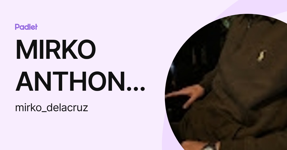 MIRKO ANTHONy DE LA CRUZ HUAMANI (mirko_delacruz) profile | Padlet