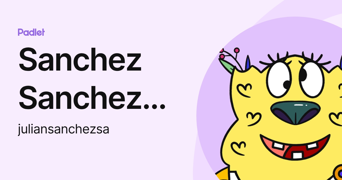 Sanchez Sanchez Julian Andres (juliansanchezsa) profile | Padlet