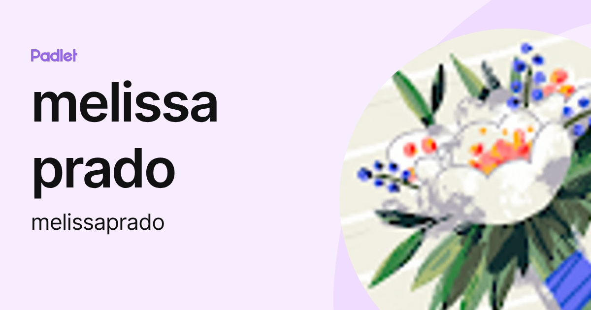 melissa prado (melissaprado) profile | Padlet