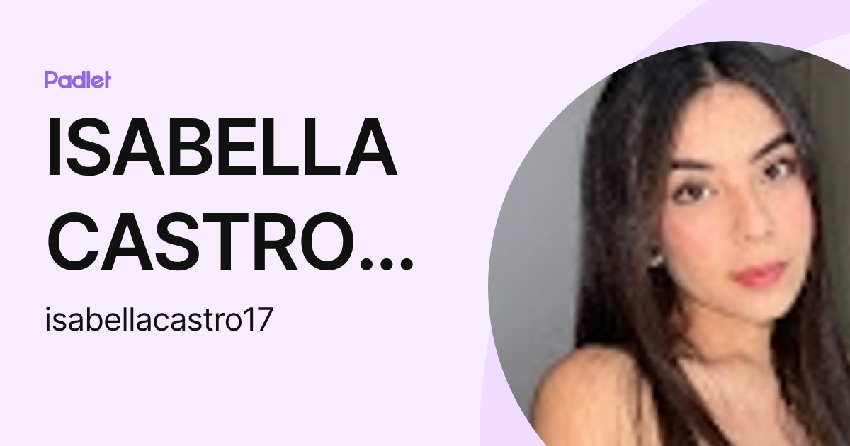 ISABELLA CASTRO RINCON (isabellacastro17) profile | Padlet