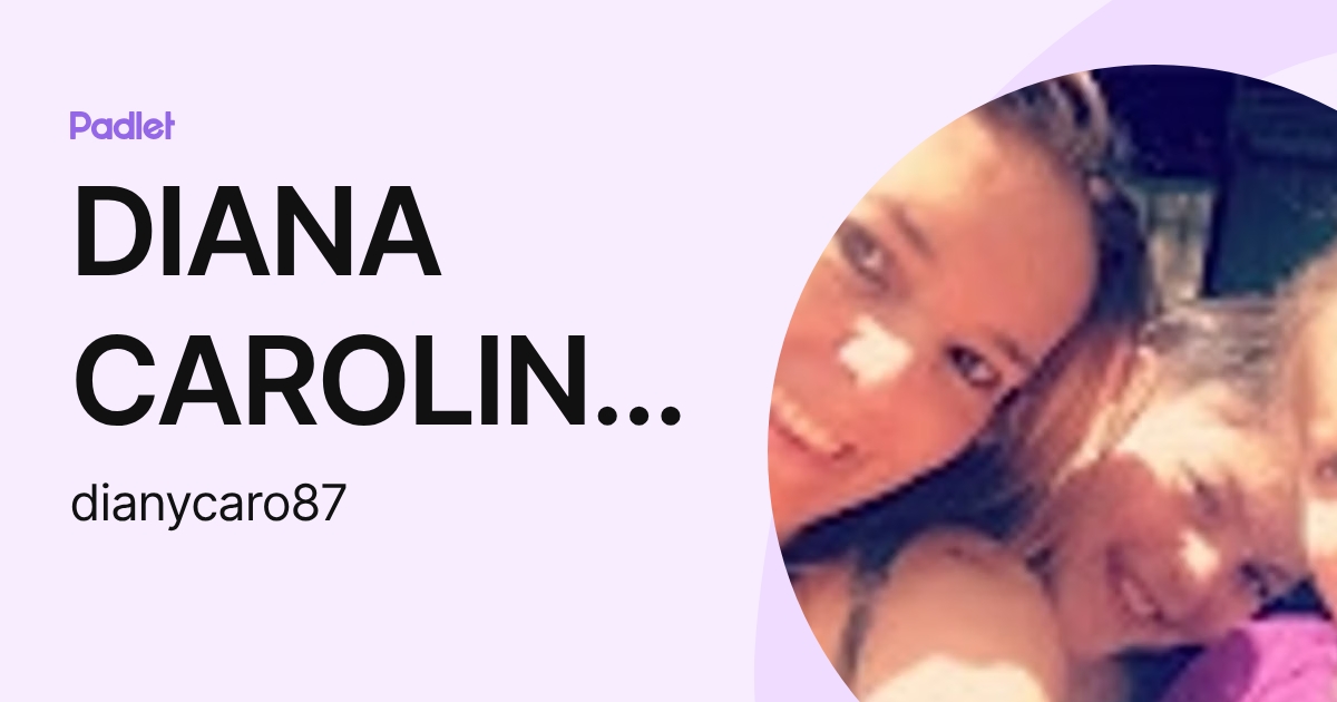 DIANA CAROLINA MONCAYO LOPEZ (dianycaro87) profile | Padlet