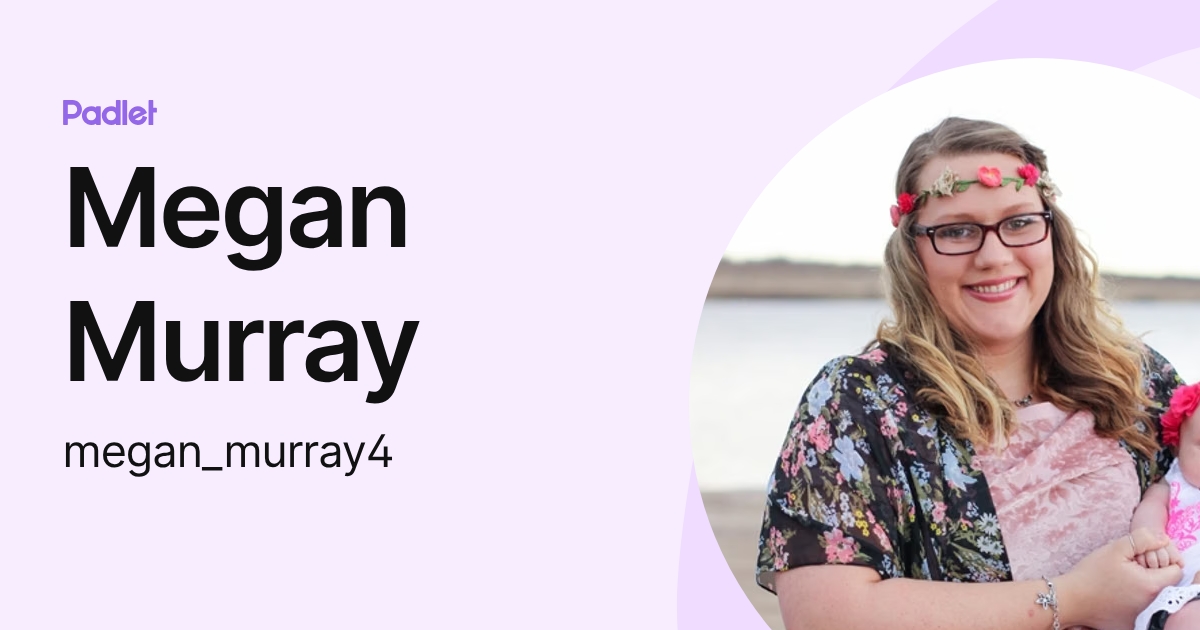 Megan Murray (megan_murray4) profile | Padlet