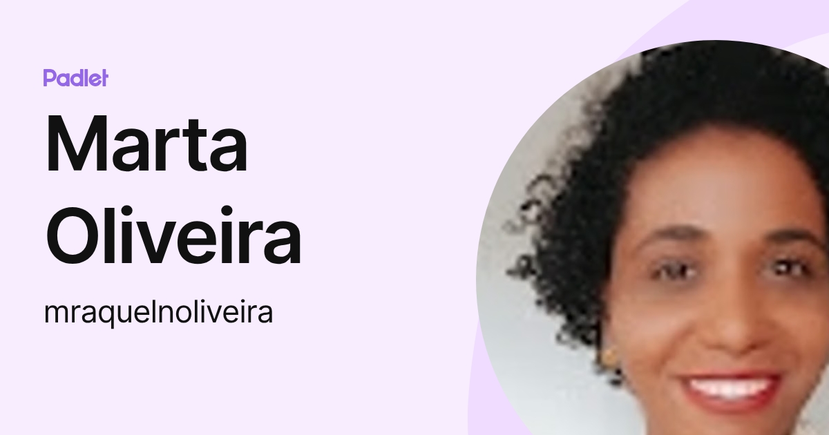Marta Oliveira (mraquelnoliveira) profile | Padlet