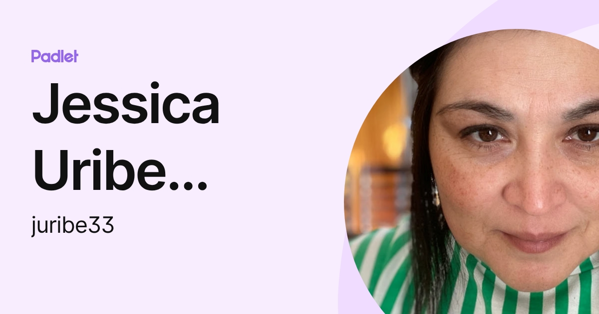 Jessica Uribe Ojeda (juribe33) profile | Padlet