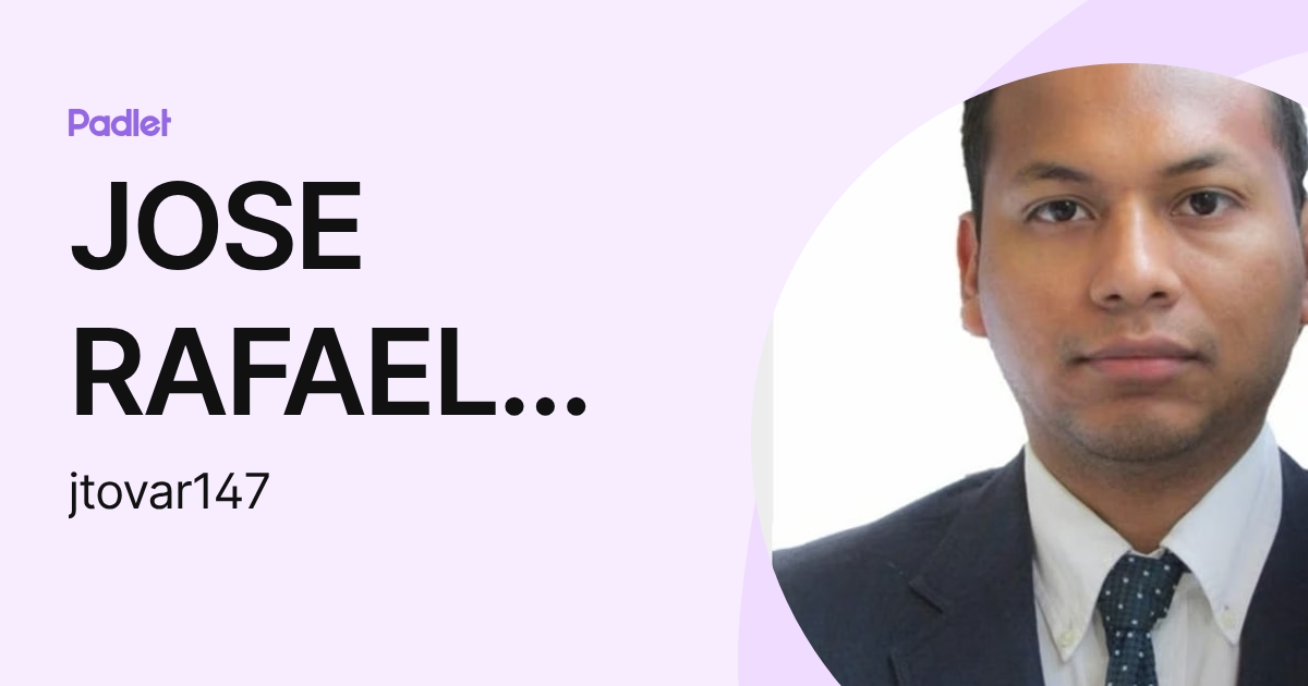 JOSE RAFAEL TOVAR MEJIA (jtovar147) profile | Padlet