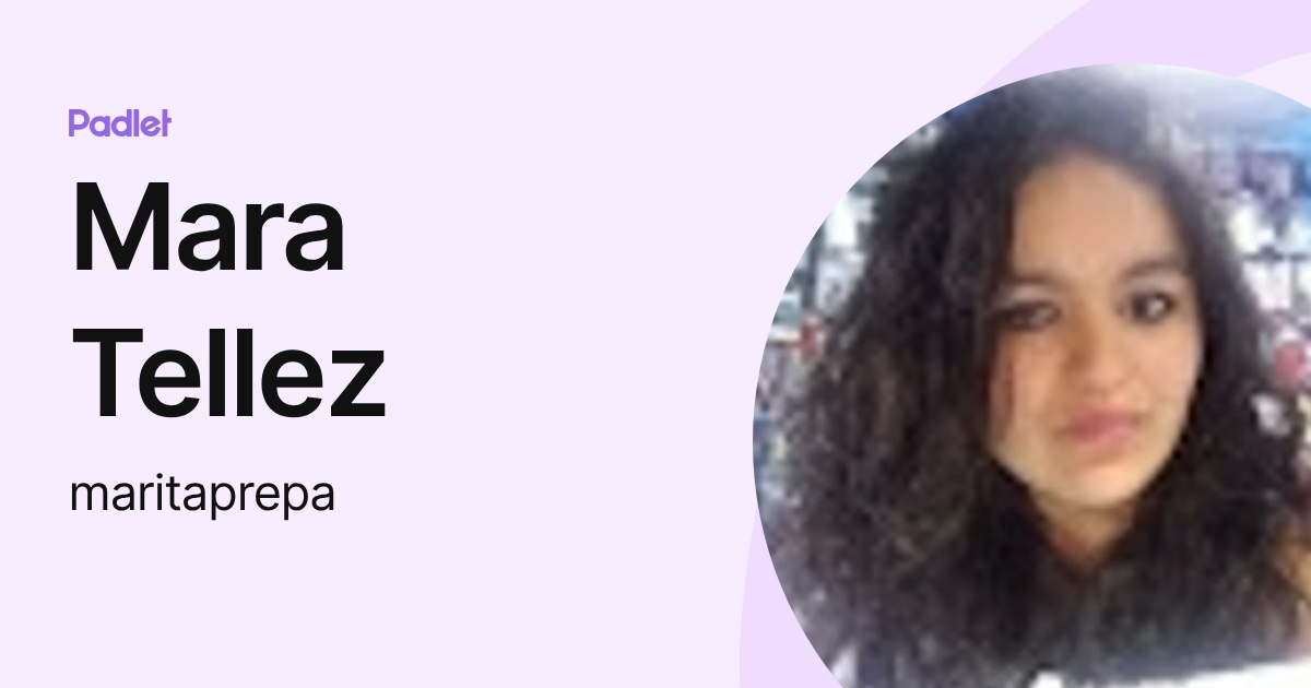 Mara Tellez (maritaprepa) profile | Padlet
