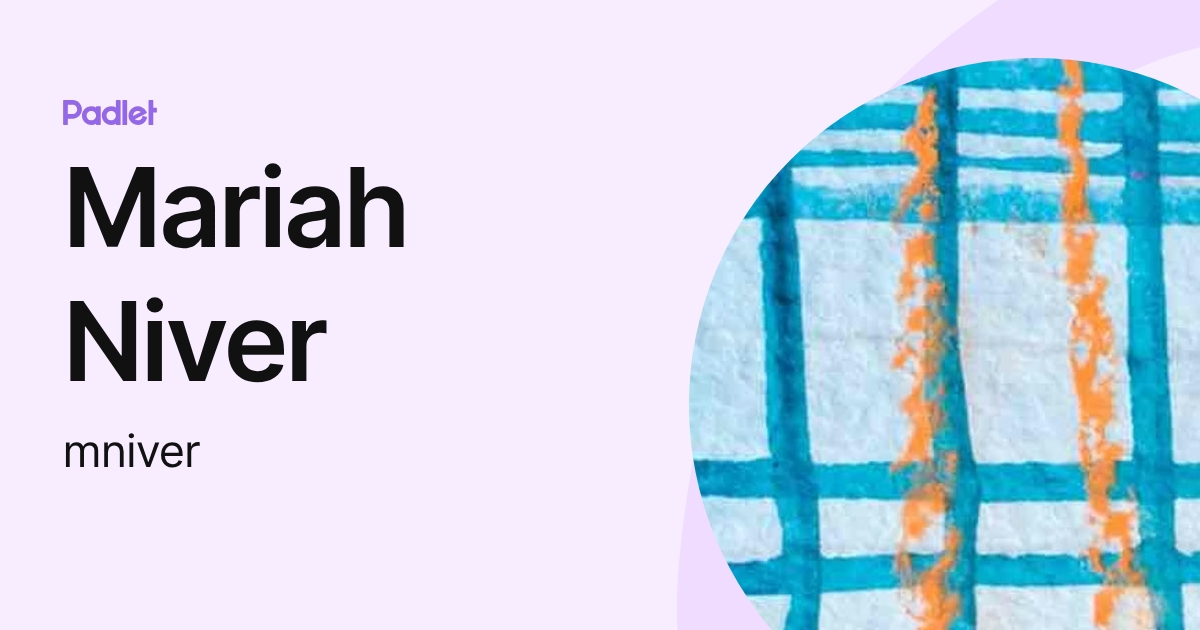 Mariah Niver (mniver) profile | Padlet