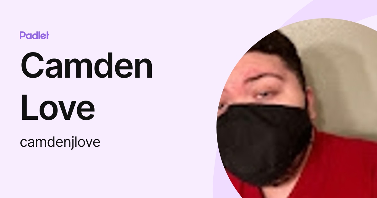 Camden Love (camdenjlove) profile | Padlet