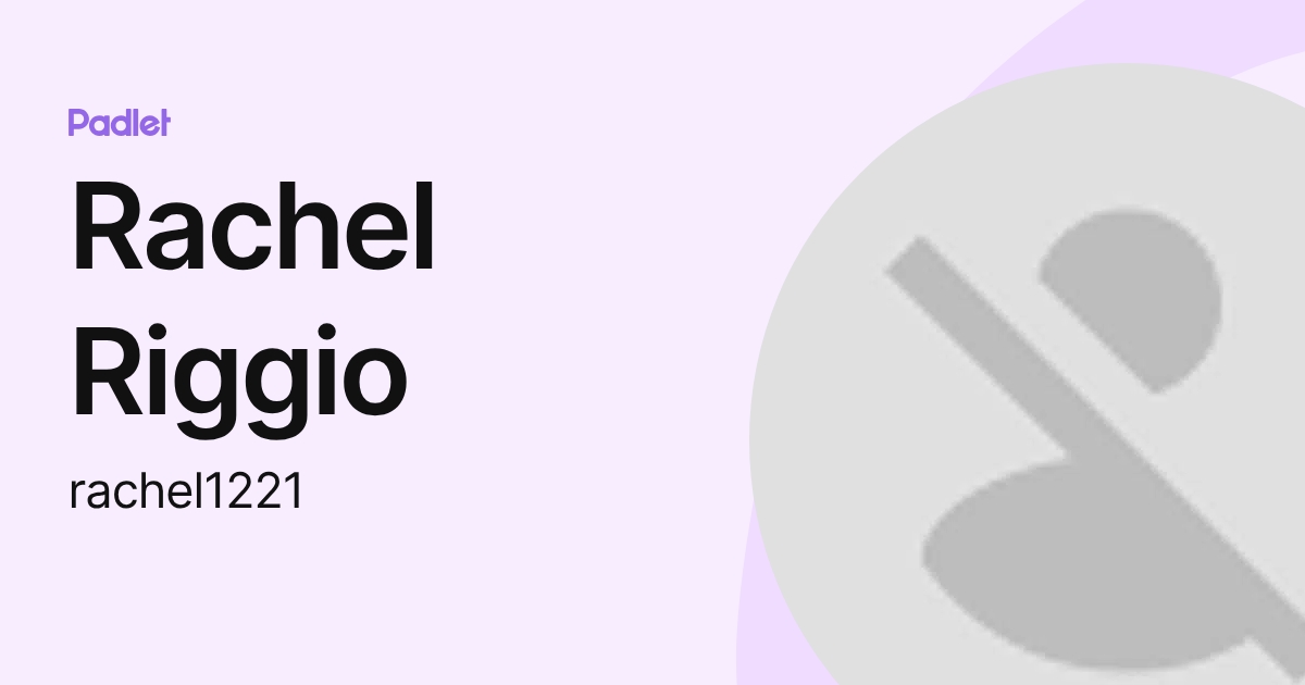 Rachel Riggio (rachel1221) profile | Padlet