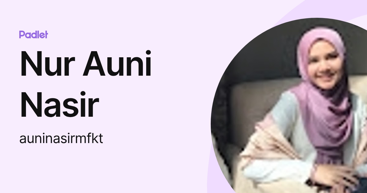 Nur Auni Nasir (auninasirmfkt) profile | Padlet