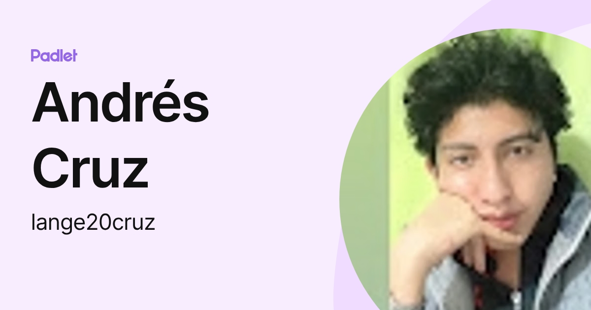 Andrés Cruz (lange20cruz) profile | Padlet