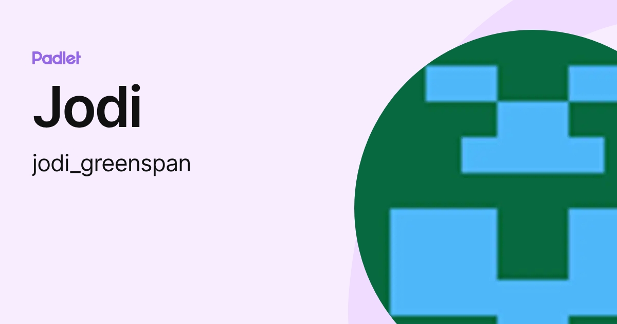 Jodi (jodi_greenspan) profile | Padlet