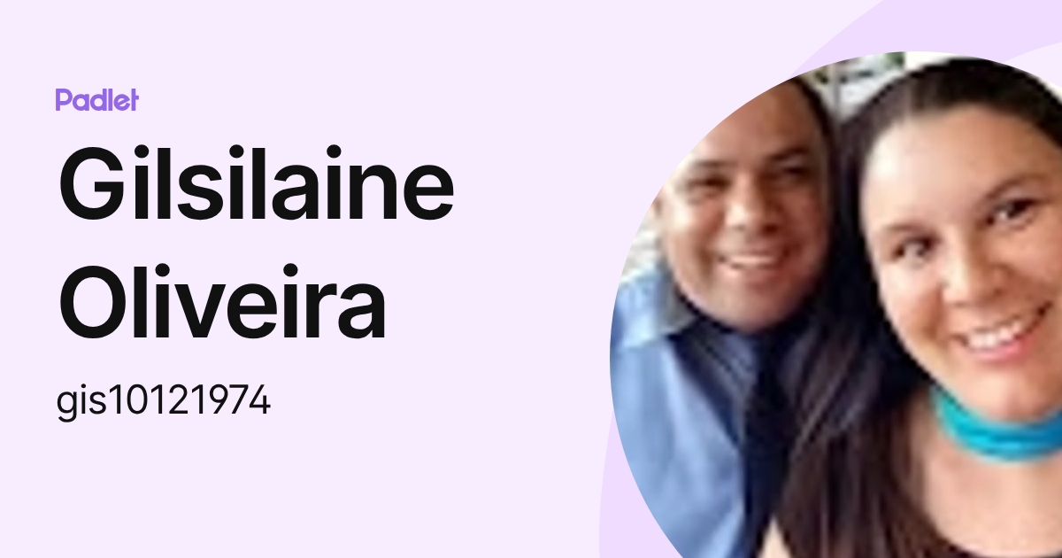 Gilsilaine Oliveira (gis10121974) profile | Padlet