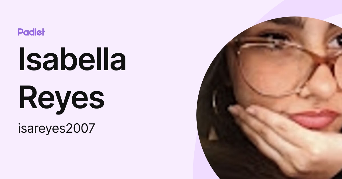 Isabella Reyes (isareyes2007) profile | Padlet