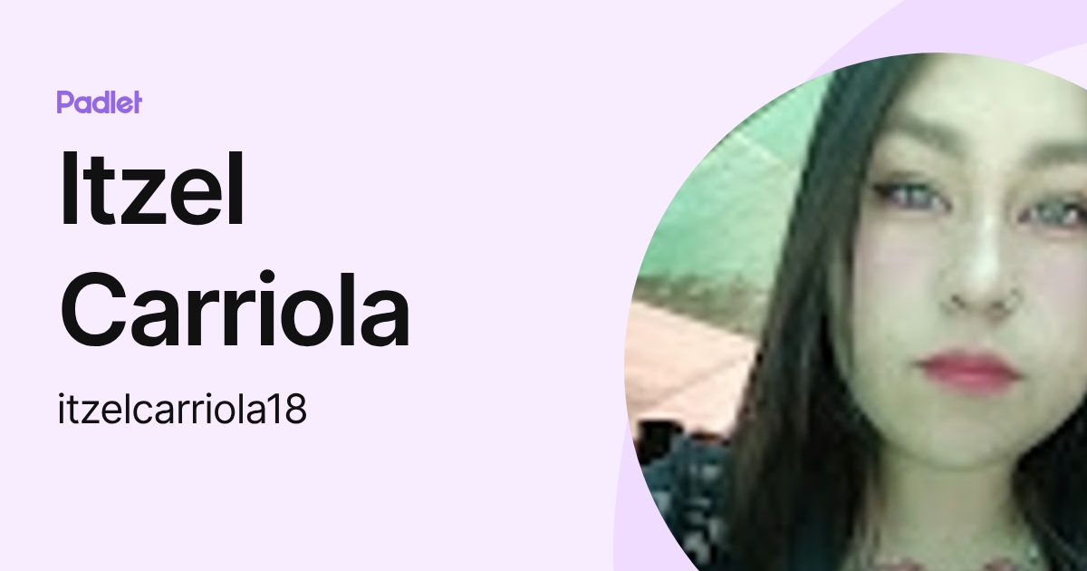 Itzel Carriola (itzelcarriola18) profile | Padlet