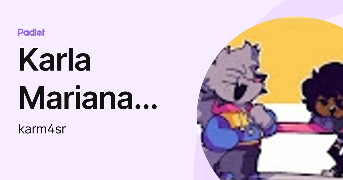 Karla Mariana Sanchez Rodriguez (karm4sr) profile | Padlet