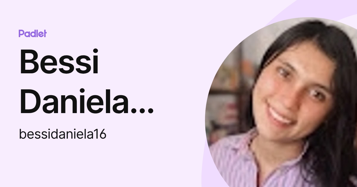 Bessi Daniela Aguilar Ramirez (bessidaniela16) profile | Padlet