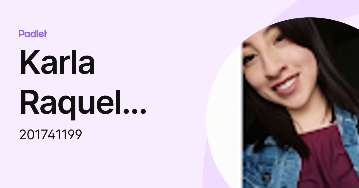Karla Raquel Vásquez Fuentes (201741199) profile | Padlet