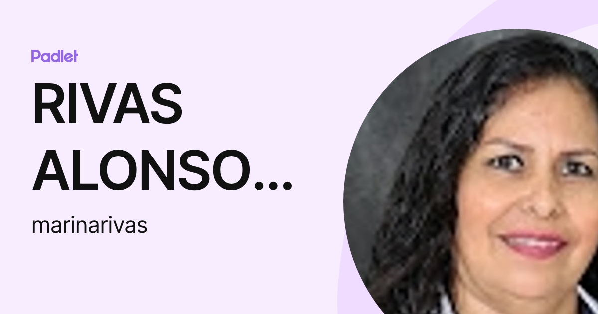 Alonso Silva Rivas RIVAS ALONSO MARINA (marinarivas) profile | Padlet