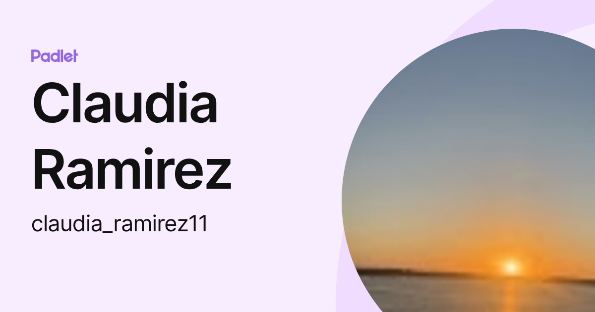 Claudia Ramirez (claudia_ramirez11) profile | Padlet