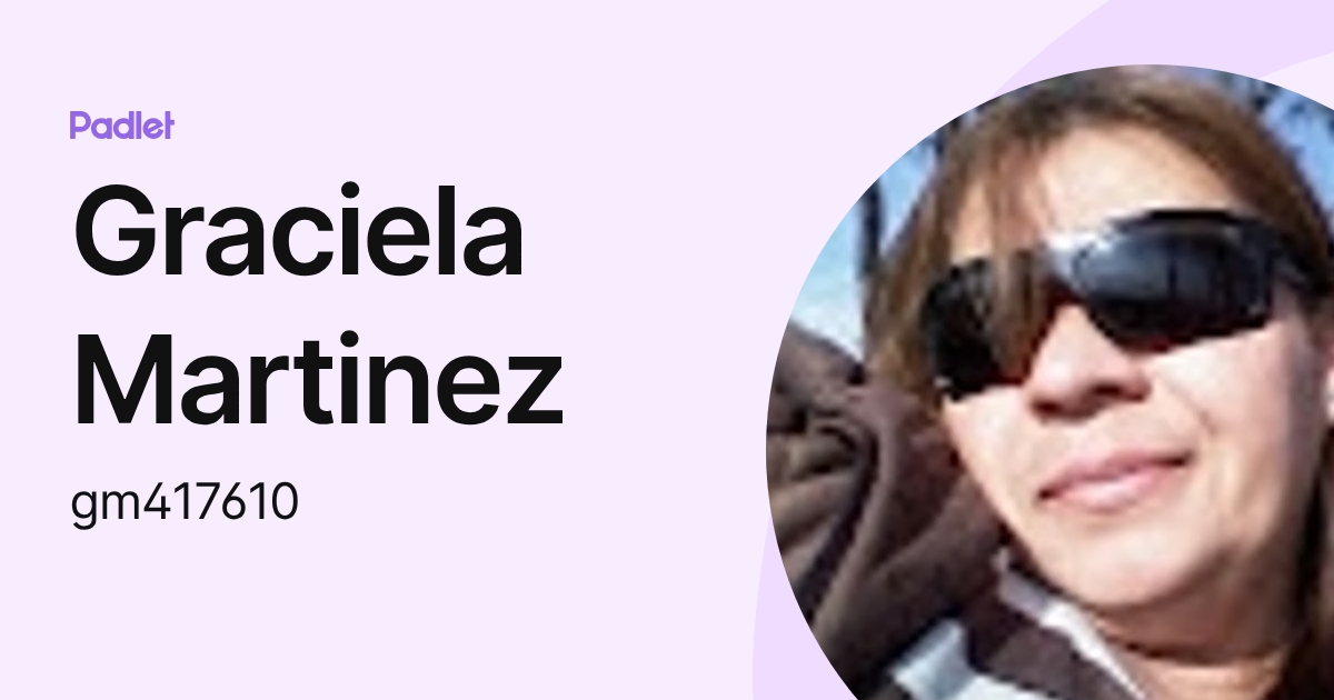 Graciela Martinez (gm417610) profile | Padlet