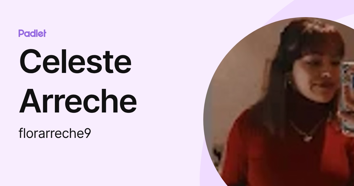 Celeste Arreche (florarreche9) profile | Padlet