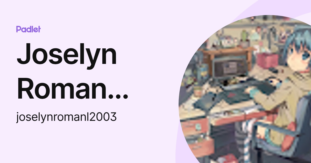 Joselyn Roman Lorenzo (joselynromanl2003) profile | Padlet