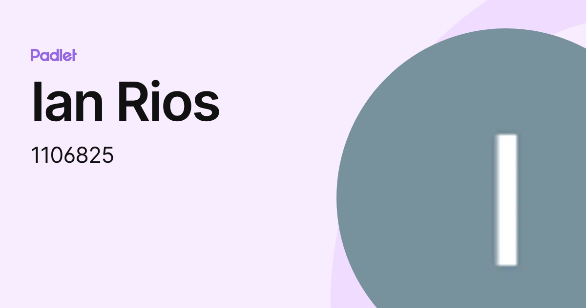 Ian Rios (1106825) profile | Padlet