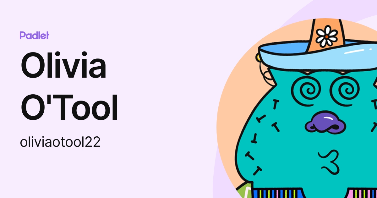 Olivia O'Tool (oliviaotool22) profile | Padlet