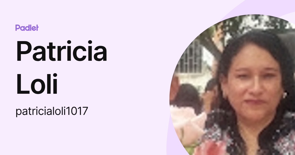 Patricia Loli (patricialoli1017) profile | Padlet