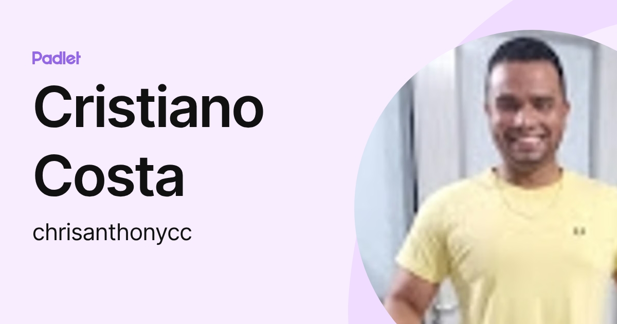 Cristiano Costa (chrisanthonycc) profile | Padlet