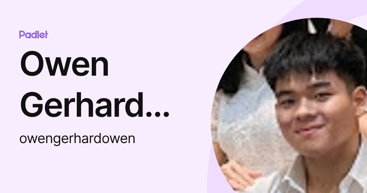 Owen Gerhard Owen (owengerhardowen) profile | Padlet