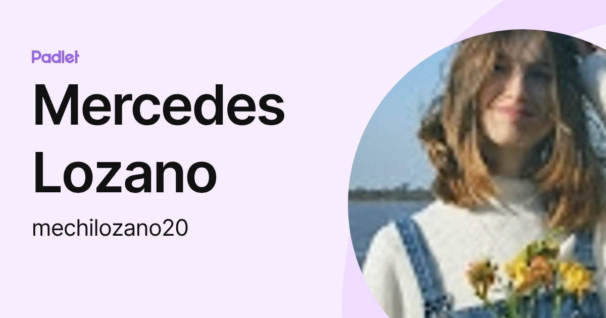 Mercedes Lozano (mechilozano20) profile | Padlet