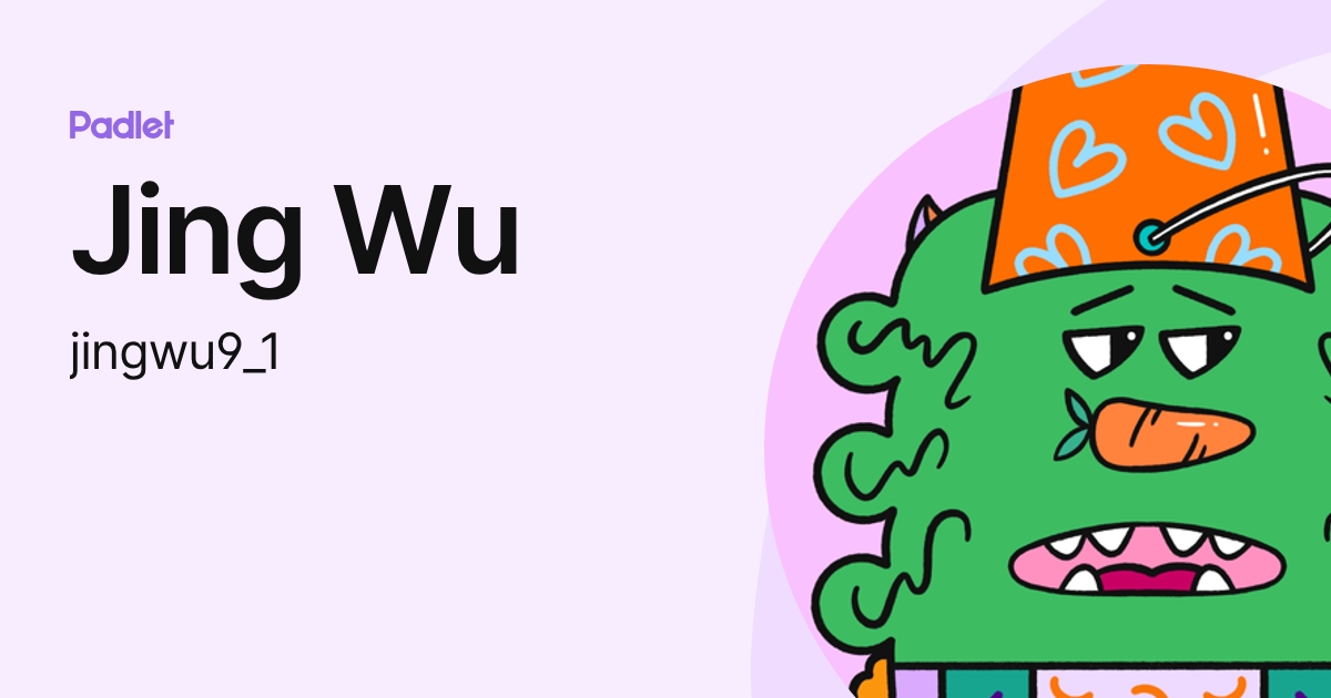 Jing Wu (jingwu9_1) profile | Padlet