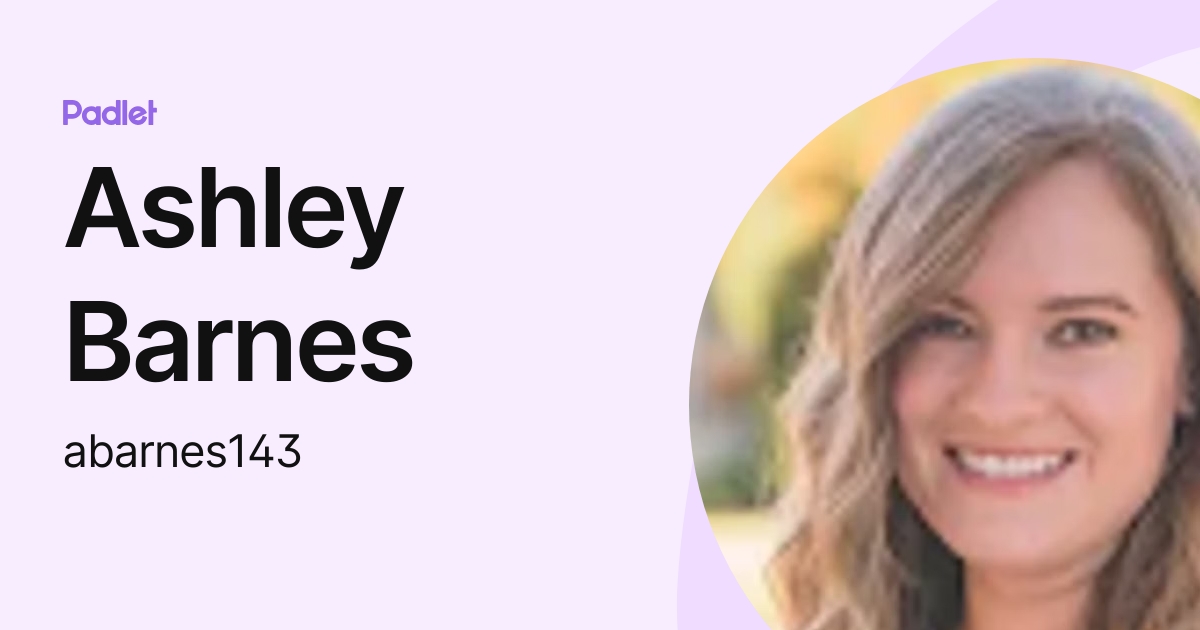 Ashley Barnes (abarnes143) profile | Padlet