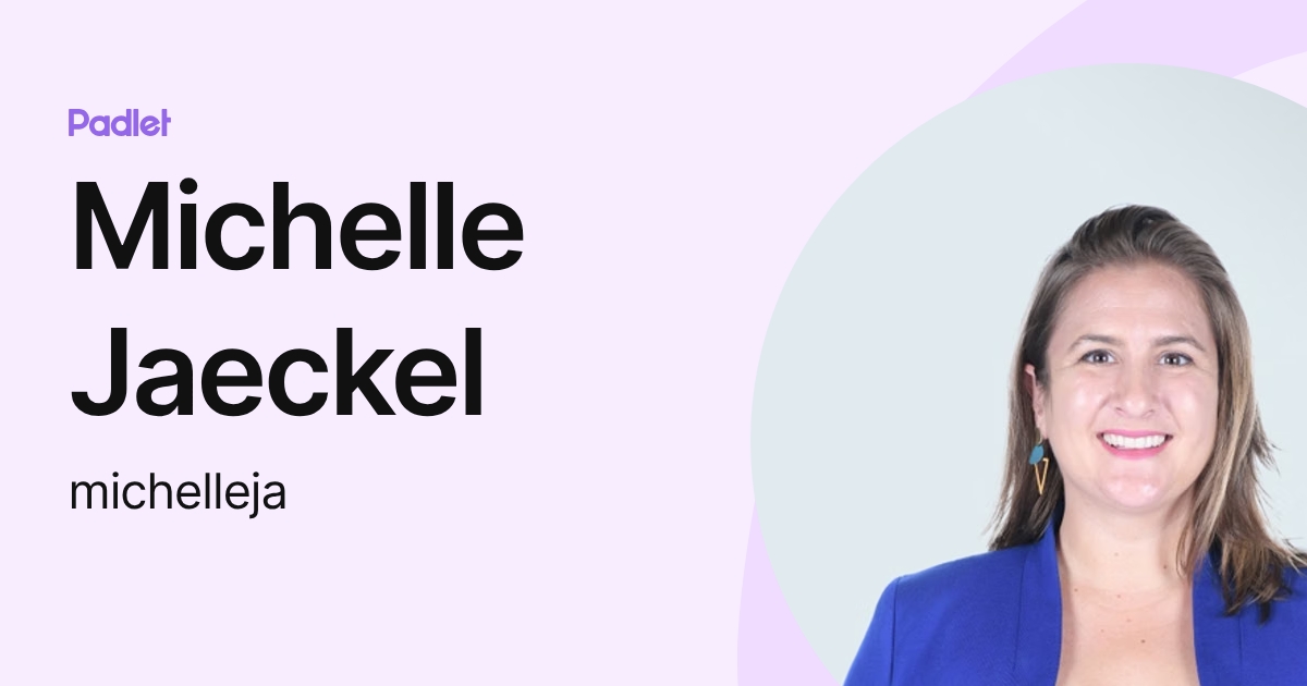 Michelle Jaeckel (michelleja) profile | Padlet