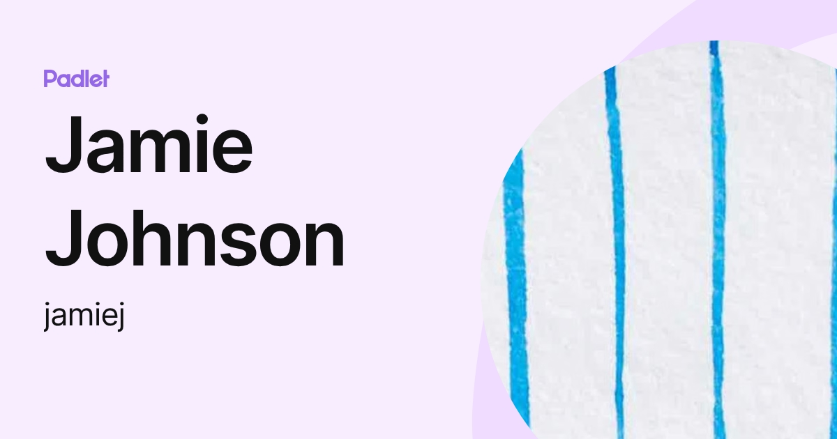 Jamie Johnson (jamiej) profile | Padlet