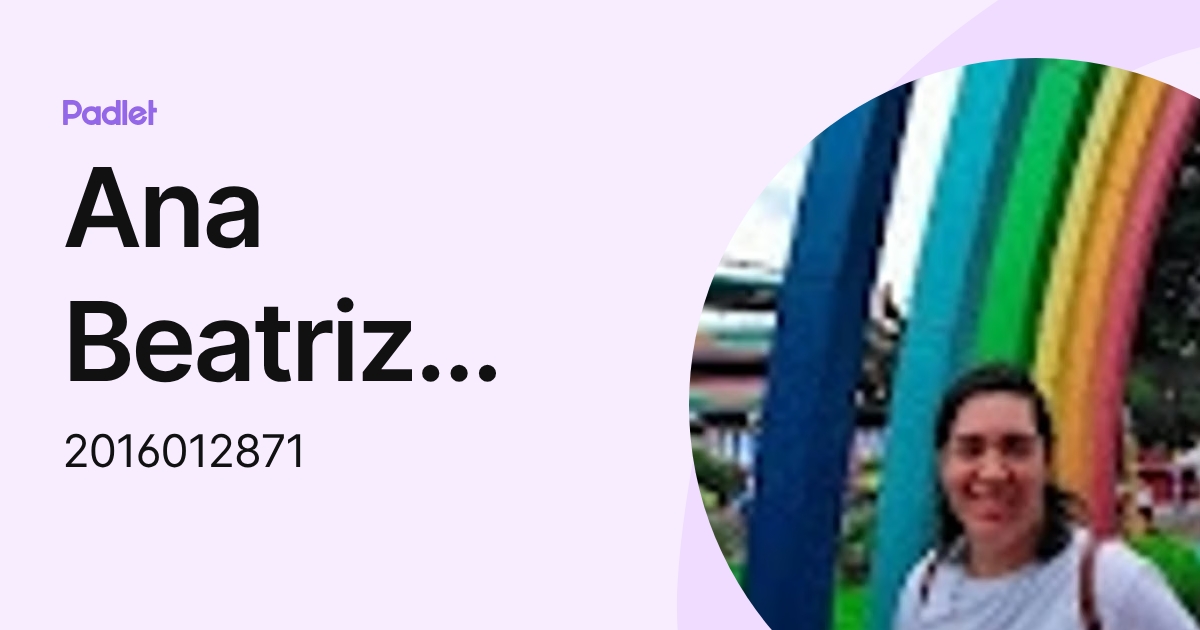 Ana Beatriz Padilla Soto (2016012871) profile | Padlet