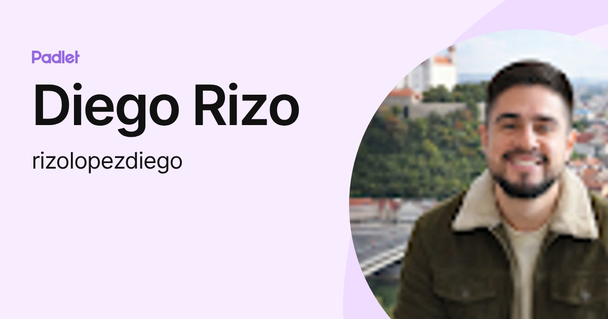 Diego Rizo (rizolopezdiego) profile | Padlet