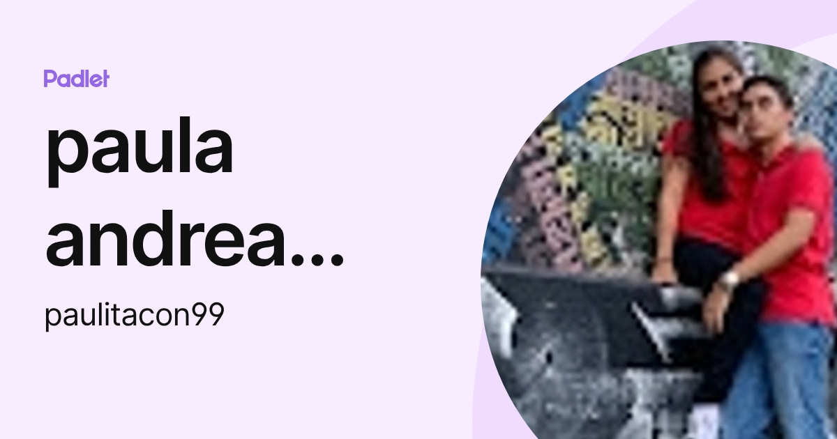 paula andrea contreras (paulitacon99) profile | Padlet