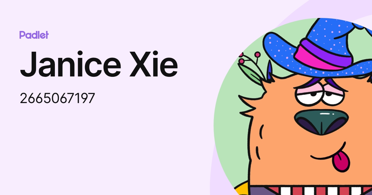 Janice Xie (2665067197) profile | Padlet