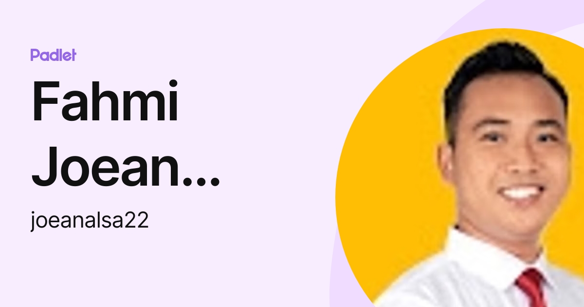 Fahmi Joean Alsalam (joeanalsa22) profile | Padlet