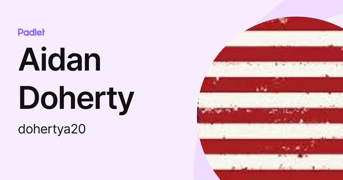 Aidan Doherty (dohertya20) profile | Padlet